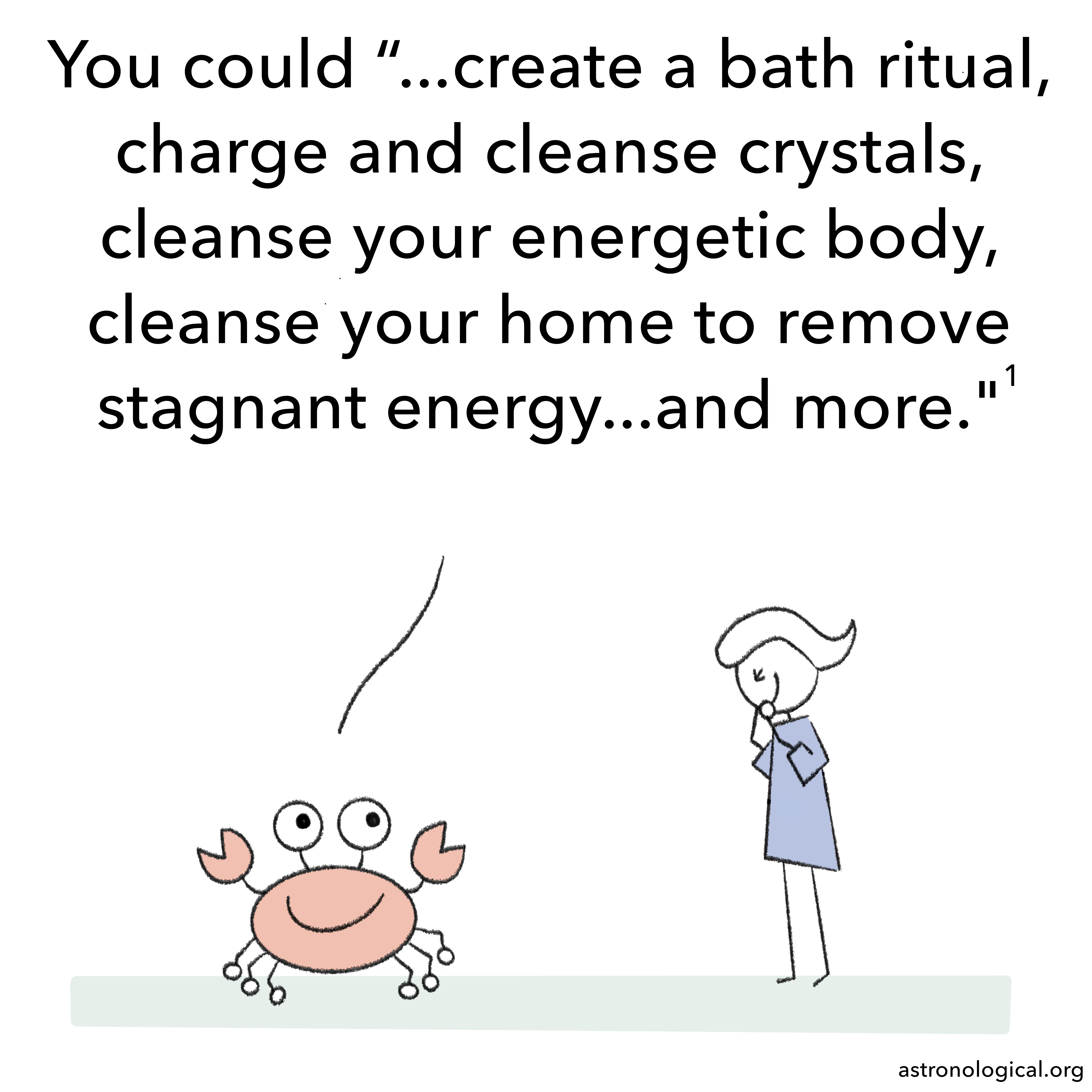 The crab continues: You could create a bath ritual, charge and cleanse crystals, cleanse your energetic body, cleanse your home to remove stagnant energy and more. The girl faces the crab again. She is giggling with both hands over her mouth.
